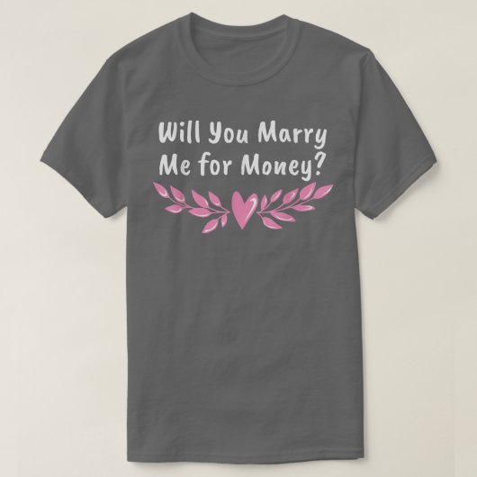 T-shirt Me marierez-vous avec Mariage d'argent Sarcastique (Design devant)