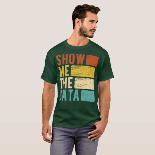 T-shirt Me Montrer Data Scientist Data Analyst (Devant entier)