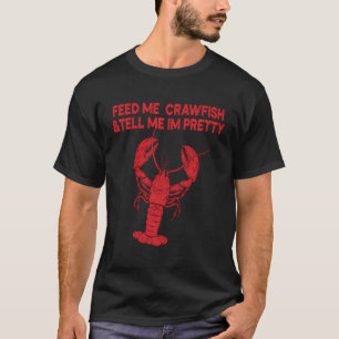 T-shirt Me Nourrir Poisson-Fouet Dites-Moi Que Je Suis Jol