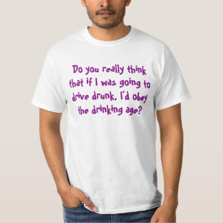 T-shirt Me pensez-vous vraiment obéiriez-vous l'âge légal