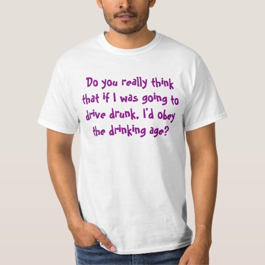 T-shirt Me pensez-vous vraiment obéiriez-vous l'âge légal (Devant)