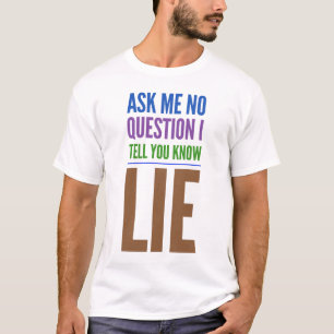 T-shirt Me Poser Aucune Question Drôle Citation BrownText