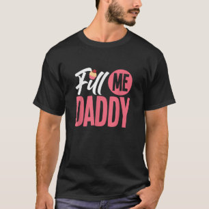 T-shirt Me Remplir Papa Naughty Adulte Humour Chef Batter