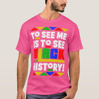 T-shirt Me Voir, c'est voir le mois de l'histoire des Noir