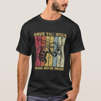 T-shirt Meadmaking Save The Bees Drink More Mead