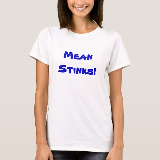 T-shirt Mean Stinks personnalisable (Devant)