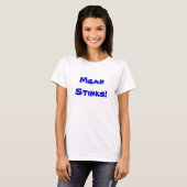 T-shirt Mean Stinks personnalisable (Devant entier)