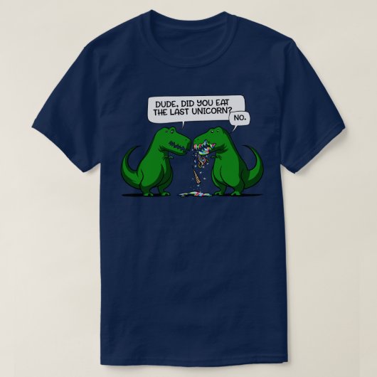 T-shirt Mec Avez-Vous Mangé Le Dernier Dinosaure Unicorne (Design devant)