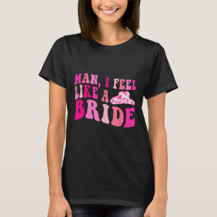 T-shirt Mec Je Me Sens Comme Une Mariée Cow-Girls Allons-Y