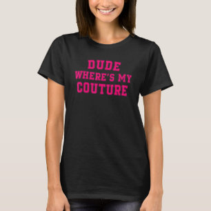 T-shirt Mec Où est Ma Couture Drôle Dire Sarcastique