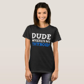 T-shirt Mec Wherer Mon Thyroid Drôle Thyroid (Devant entier)