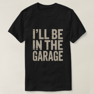 T-shirt Mécanicien Auto Drôle Papa - Je Serai Au Garage