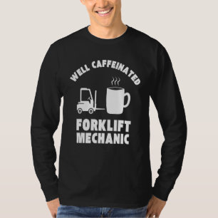 T-shirt Mécanicien de chariot élévateur drôle bien caféiné
