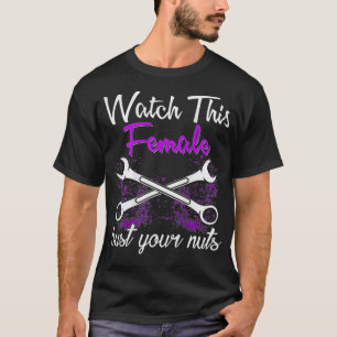 T-shirt Mécanicien Montre Cette Femme Bust Tes Noix Pour P