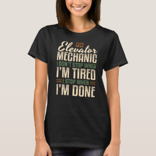T-shirt Mécanique d'ascenseur Je m'arrête quand je suis Te