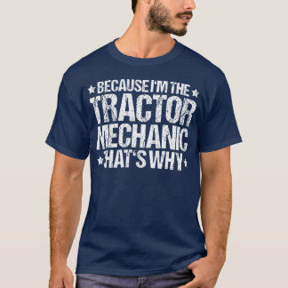 T-shirt Mécanique de tracteur agriculture c'est pourquoi