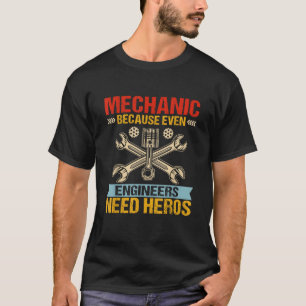 T-shirt Mécanique Drôle Parce Que Même Les Ingénieurs Ont