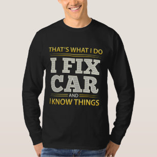T-shirt Mécanique je répare la voiture et je sais des ch