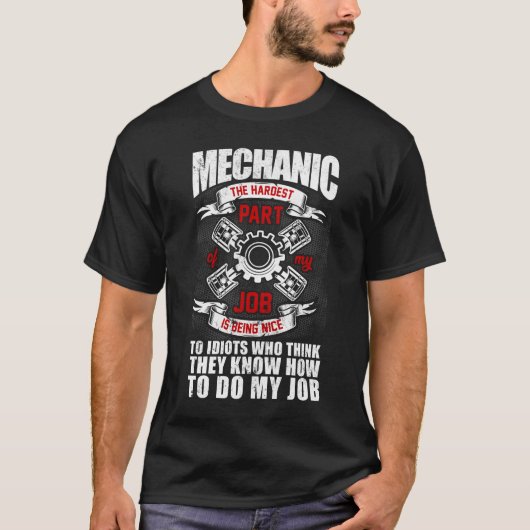 T-shirt Mécanique La Partie La Plus Difficile Idiots Mécan (Devant)