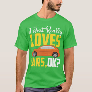 T-shirt Mechanic Saying Slogan I just really love cars