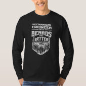 T-shirt Mechanical Engineer with Beards are Better Machine (Devant)