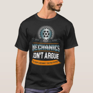 T-shirt Mechanics Dont Argue They Explain Why Youre