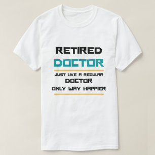 T-shirt Médecin à la retraite Drôle cadeau de retraite