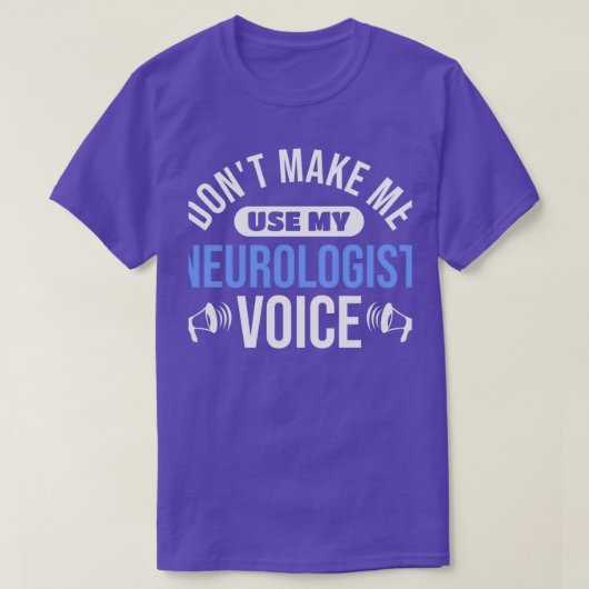 T-shirt Médecin Donx27t Me Faire Utiliser Ma Voix Neurolog (Design devant)