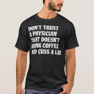 T-shirt Médecin Qui Boit Du Café Cuss A Lot 1