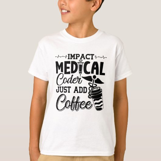 T-shirt Medical Coder Just Add Coffee Programmer Coding (Devant)