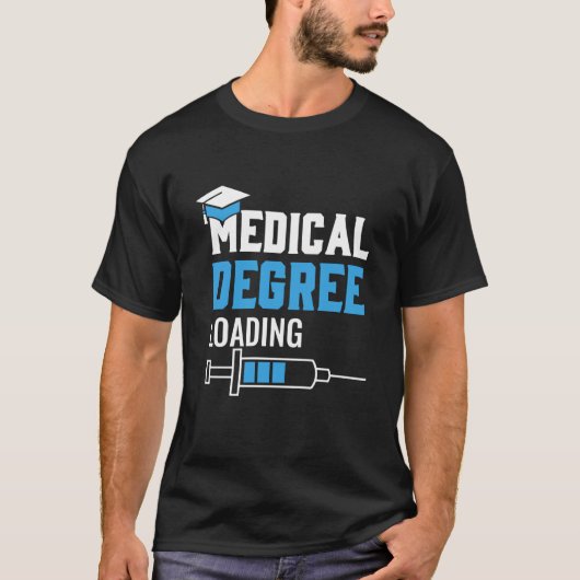 T-shirt Medical Degree Loading Med School Students Doctors (Devant)