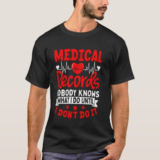 T-shirt Medical Records Director Nobody Knows What I Do (Devant)