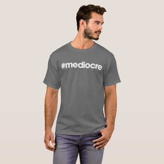 T-shirt #médiocre (Devant entier)