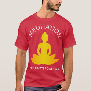 T-shirt Méditation Le pouvoir ultime Nap III