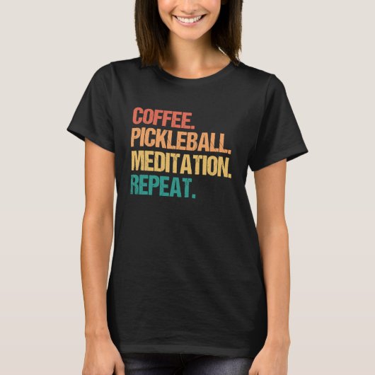 T-shirt Méditation Pickleball Café Répéter Relax Pickle B (Devant)
