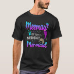 T-shirt Meemaw Of Birthday Mermaid Birthday Mothers Da<br><div class="desc">Meemaw Of The Birthday Mermaid Birthday Mothers Jour 1.</div>