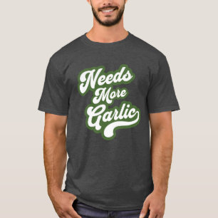 T-shirt 'Meer Knoflook Nodig' – Grappig ontwerp vo
