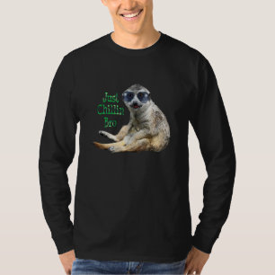 T-shirt Meerkat Just Chillin Bro Cool Kat Porte des Aviate