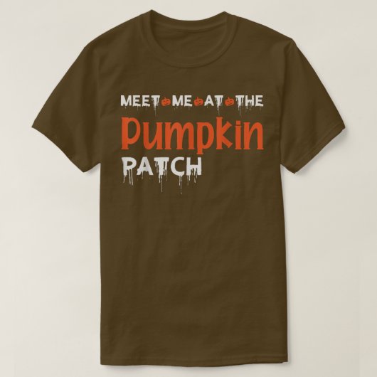 T-shirt Meet me at the Pumpkin Patch Funny Halloween Desig (Design devant)