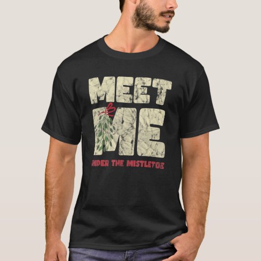 T-shirt Meet Me Under The Mistletoe Christmas (Devant)