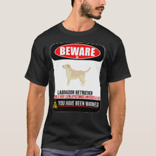 T-shirt Méfiez-Vous De Labrador Retriever Ce Chien Aime Un