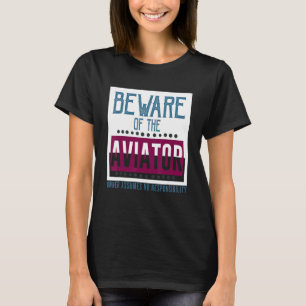T-shirt Méfiez-vous de l'aviateur Le propriétaire n'assume