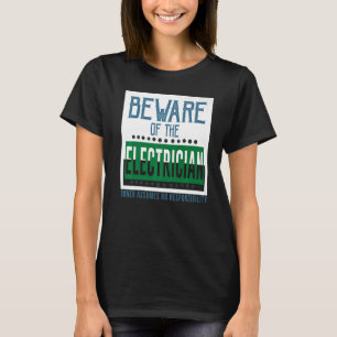T-shirt Méfiez-vous de l'électricien Le propriétaire n'acc