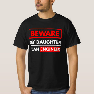 T-shirt Méfiez-Vous De Ma Fille Est Un Ingénieur