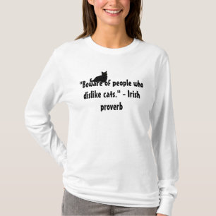T-shirt Méfiez-vous des gens qui n'aiment pas les chats. P