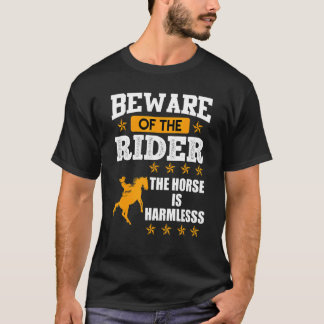 T-shirt Méfiez-Vous Du Cheval De L'cavalier Est Inoffensif