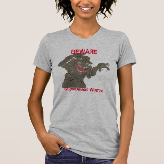 T-shirt Méfiez-vous Menopausal Femme Funny Monster (Devant)