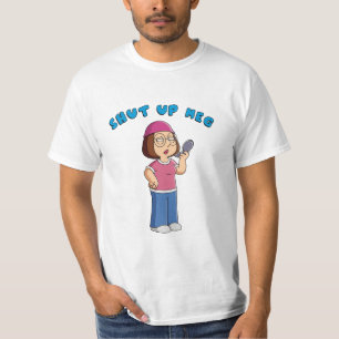 T-shirt Meg Shut Up