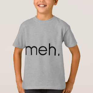 T-shirt Meh