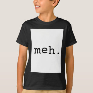 T-shirt Meh.